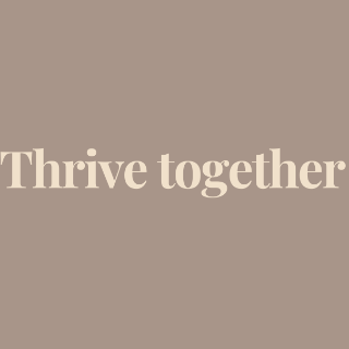 Thrive together